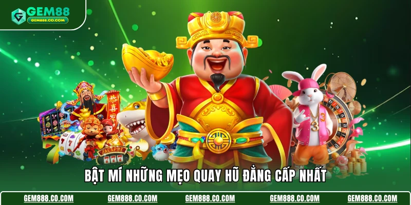 Bật mí những mẹo quay hũ đẳng cấp nhất
