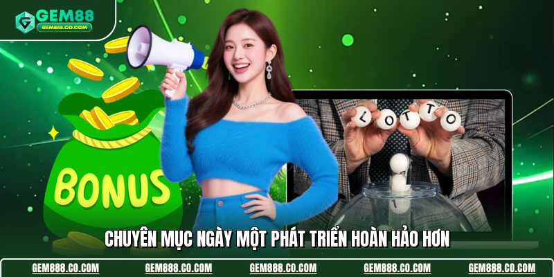 Chuyên mục ngày một phát triển hoàn hảo hơn