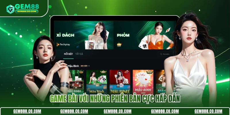 Game bài với những phiên bản cực hấp dẫn
