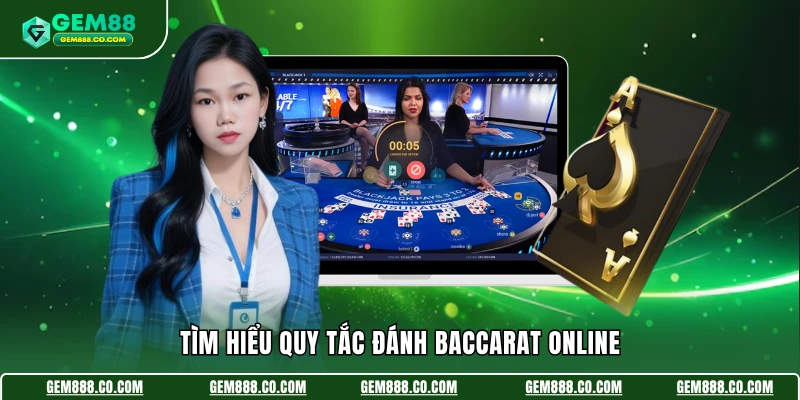 Tìm hiểu quy tắc đánh baccarat online